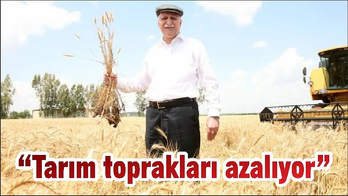 'Tarım toprakları azalıyor'