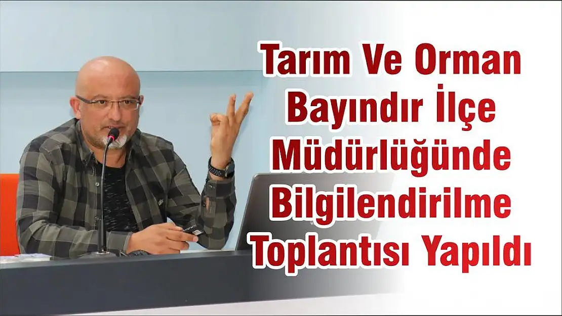 Tarım Ve Orman Bayındır İlçe Müdürlüğünde Bilgilendirilme Toplantısı Yapıldı