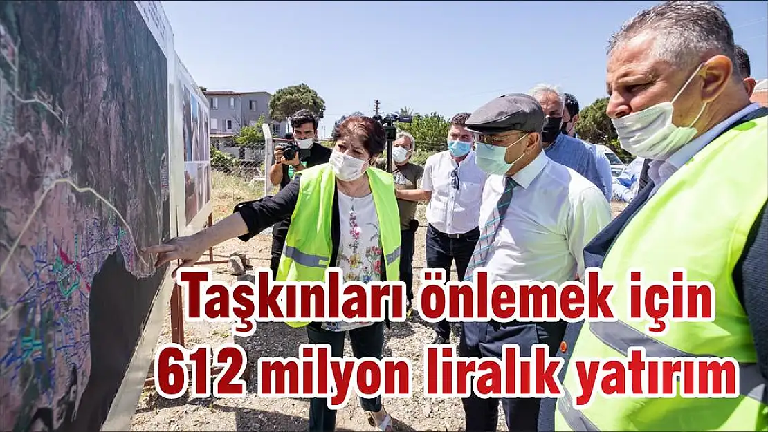 Taşkınları önlemek için 612 milyon liralık yatırım