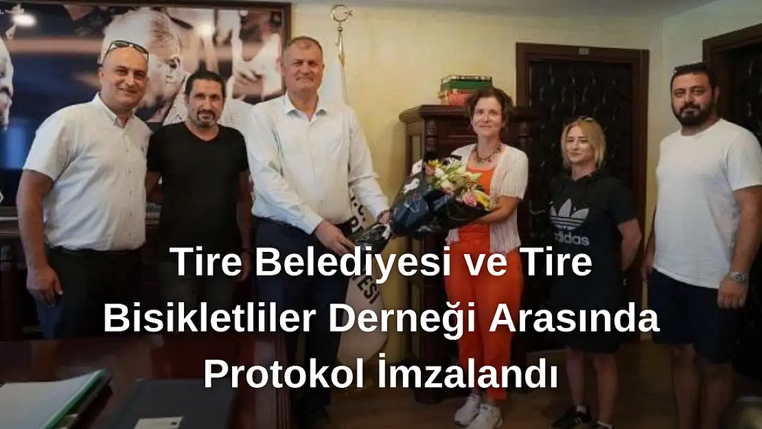 Tire Belediyesi ve Tire Bisikletliler Derneği Arasında Protokol İmzalandı