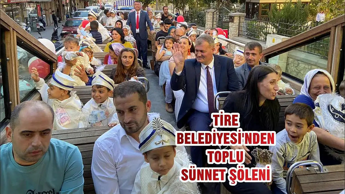TİRE BELEDİYESİ'NDEN TOPLU SÜNNET ŞÖLENİ