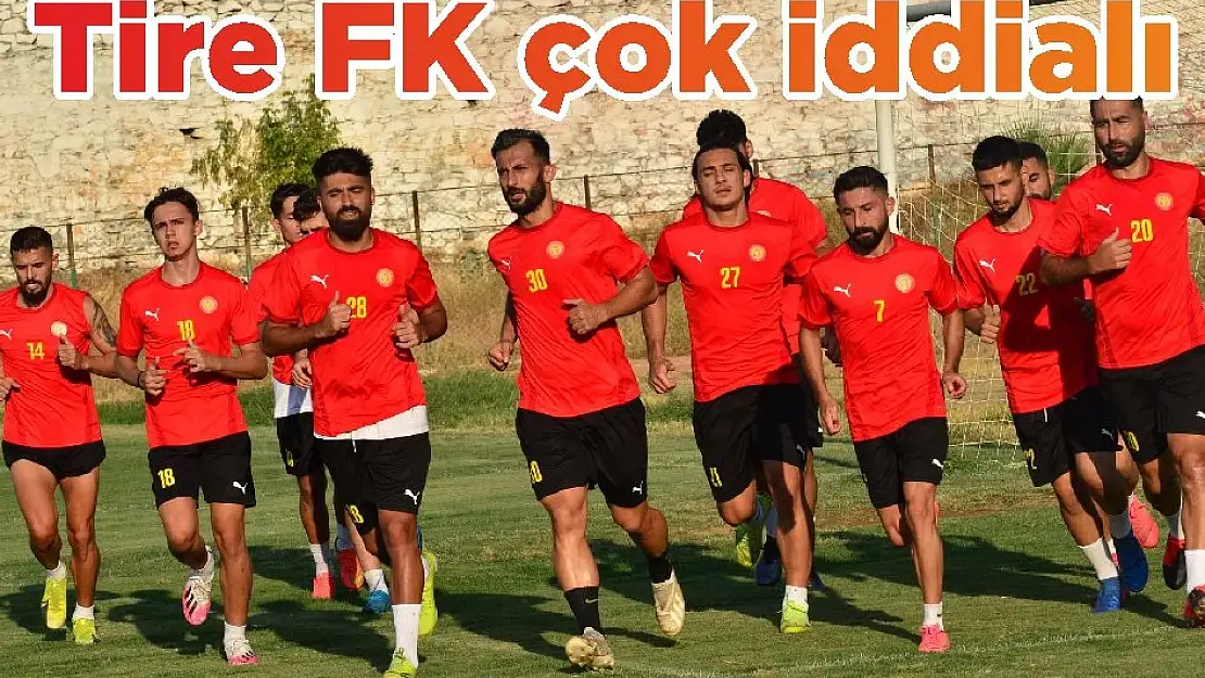 Tire FK çok iddialı