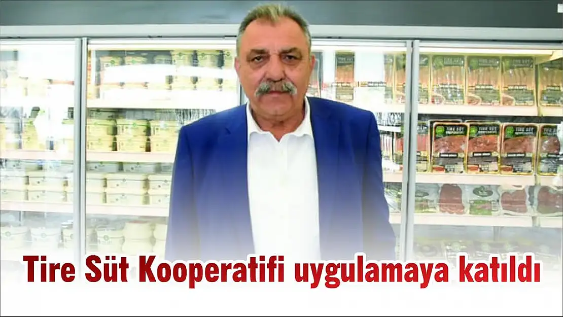 Tire Süt Kooperatifi uygulamaya katıldı