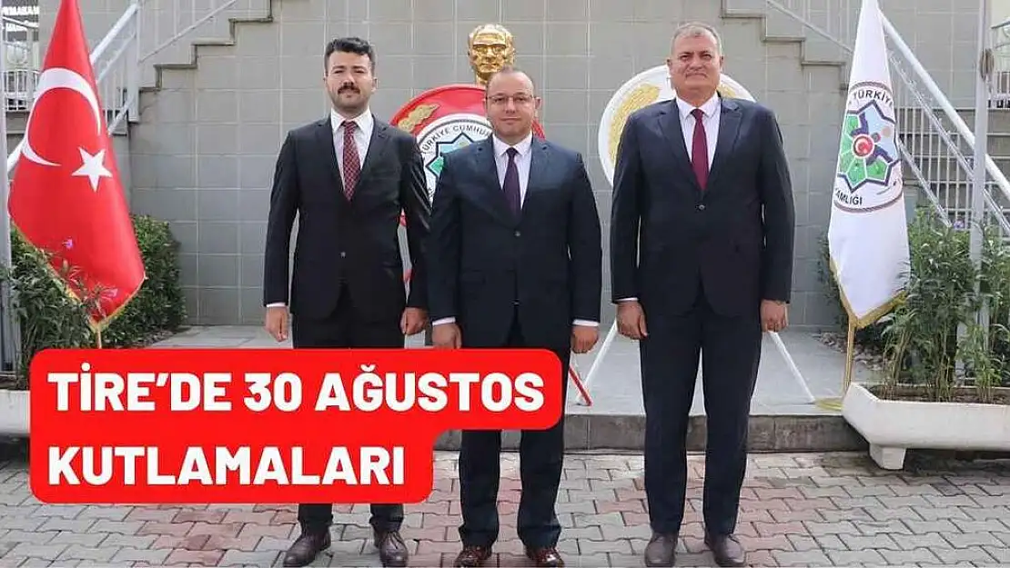 TİRE'DE 30 AĞUSTOS KUTLAMALARI