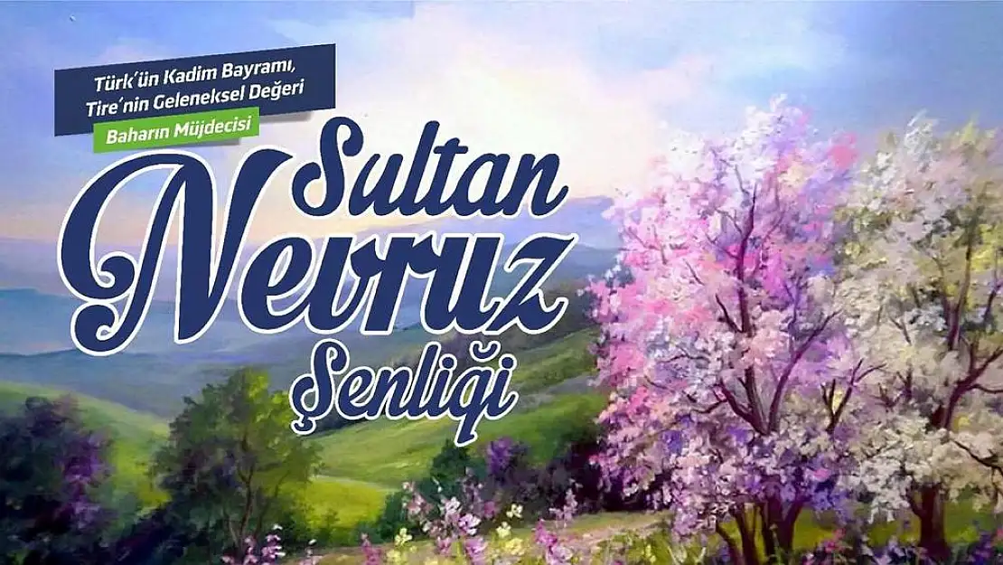 Tire'de Baharın gelişi Nevruz Şenliğiyle kutlanacak