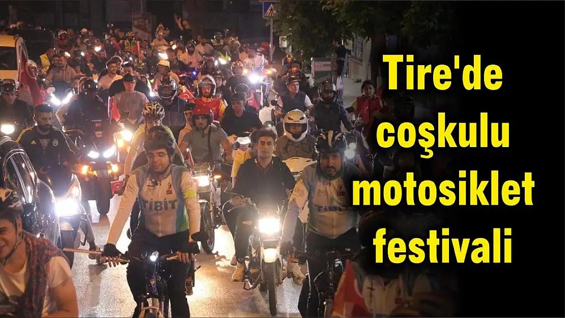 Tire'de coşkulu motosiklet festivali