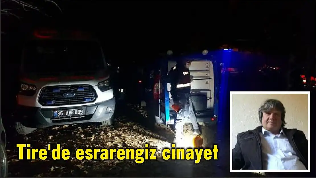 Tire'de esrarengiz cinayet