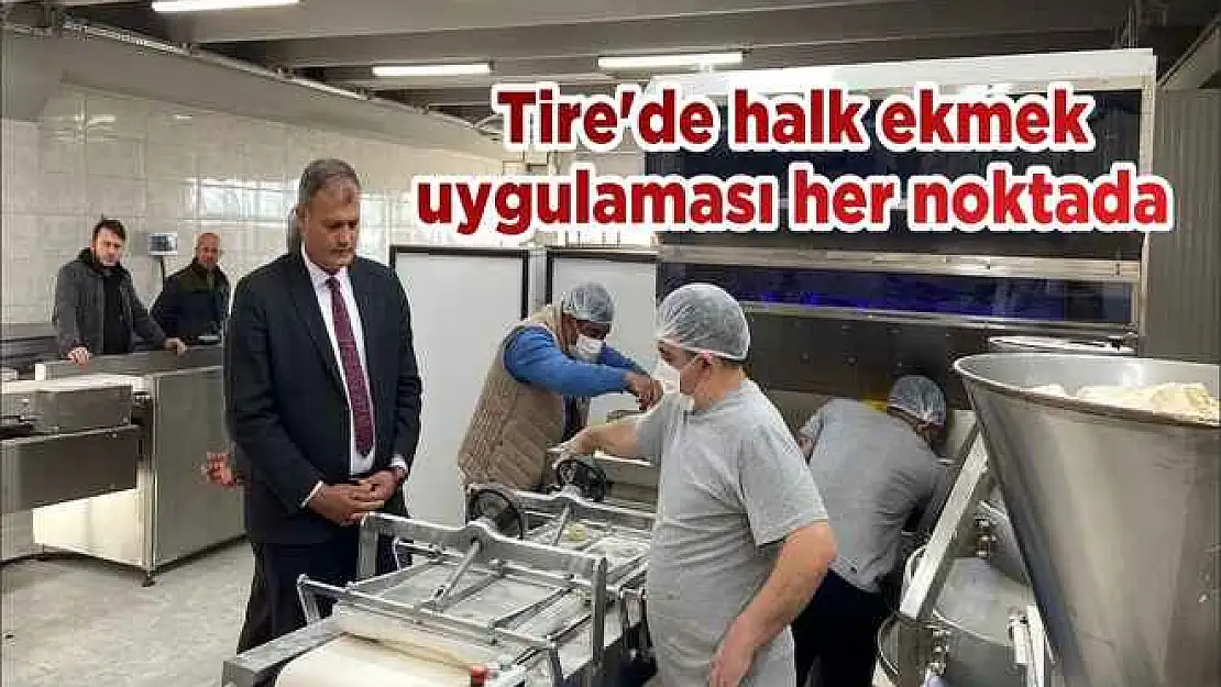Tire'de halk ekmek uygulaması her noktada