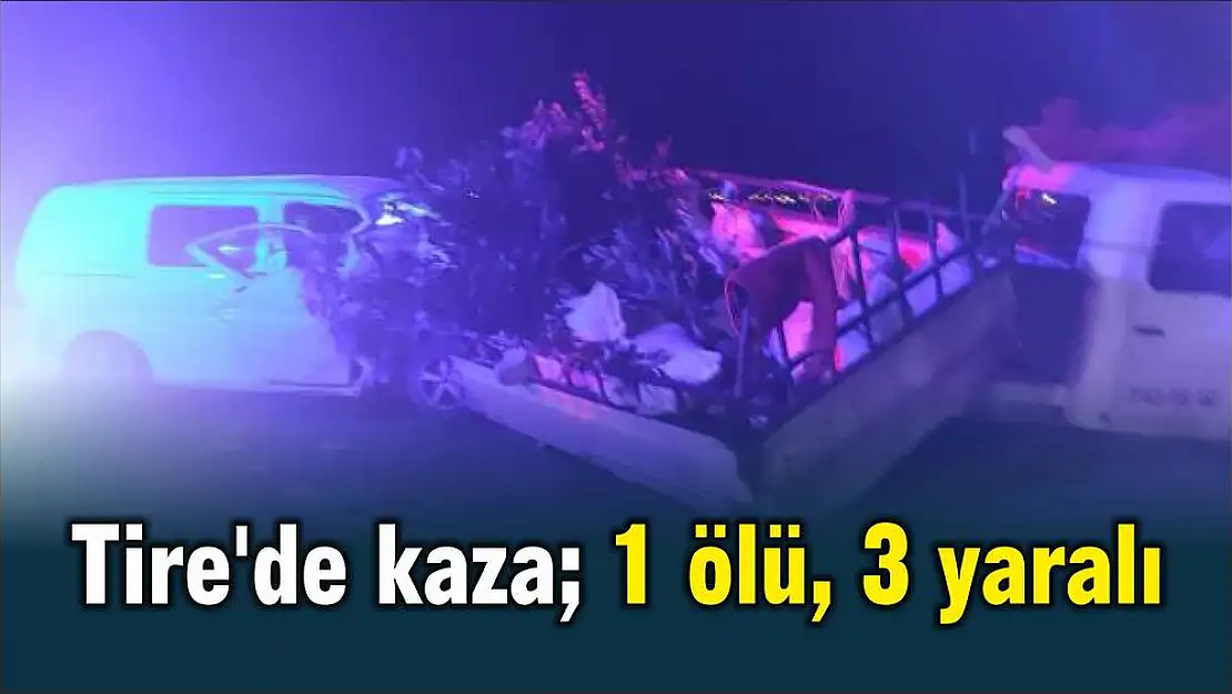 Tire'de kaza 1 ölü, 3 yaralı