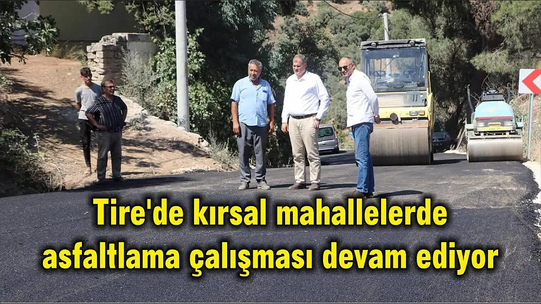 Tire'de kırsal mahallelerde asfaltlama çalışması devam ediyor