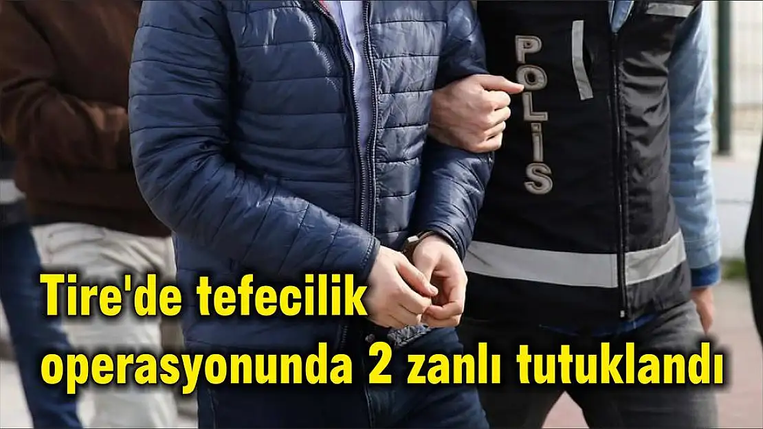 Tire'de tefecilik operasyonunda 2 zanlı tutuklandı