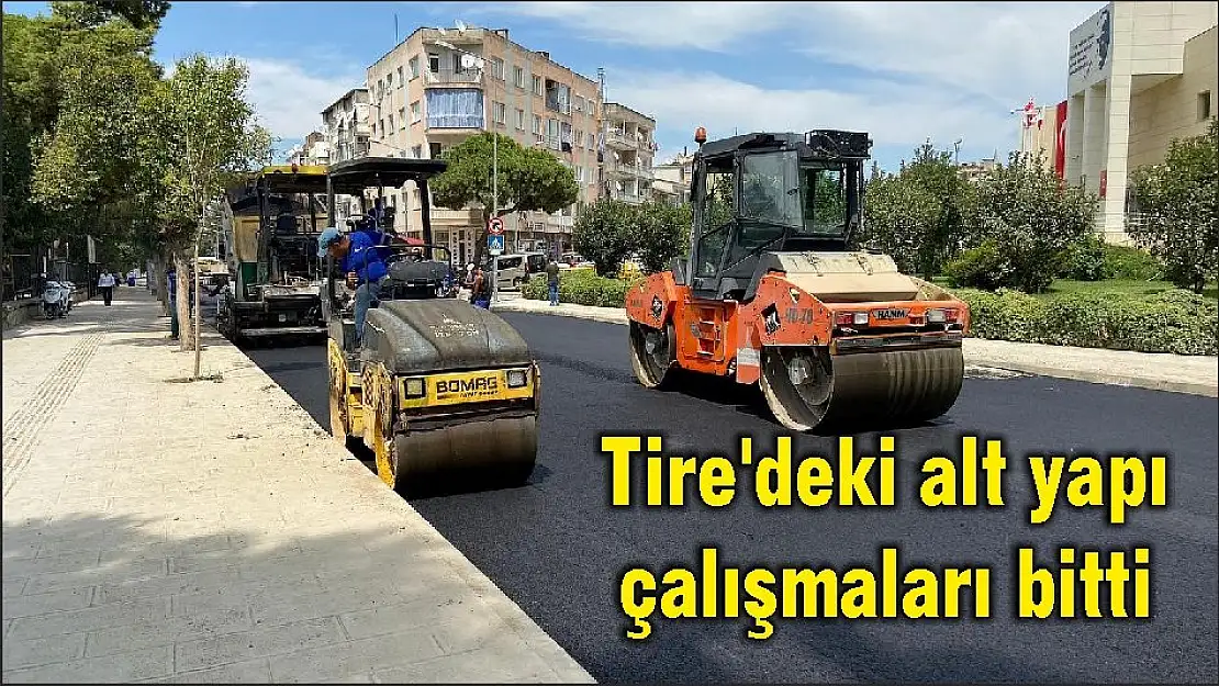 Tire'deki alt yapı çalışmaları bitti