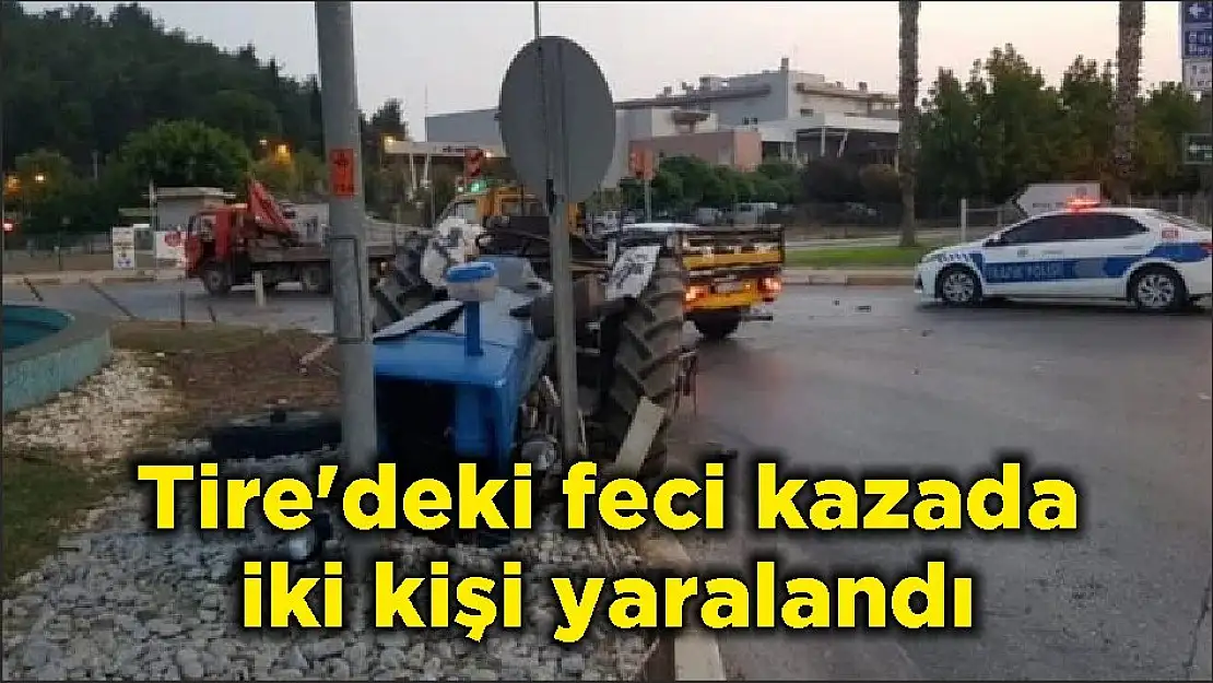 Tire'deki feci kazada iki kişi yaralandı