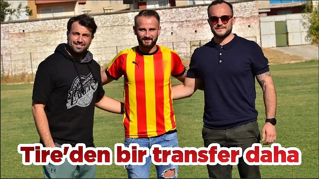 Tire'den bir transfer daha