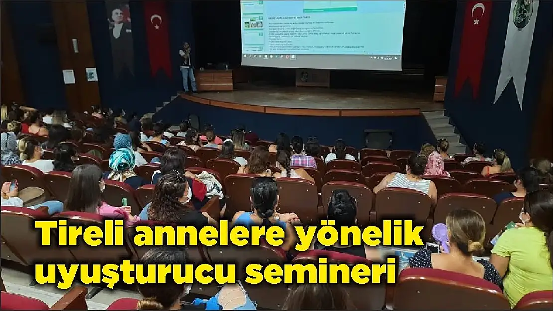 Tireli annelere yönelik uyuşturucu semineri