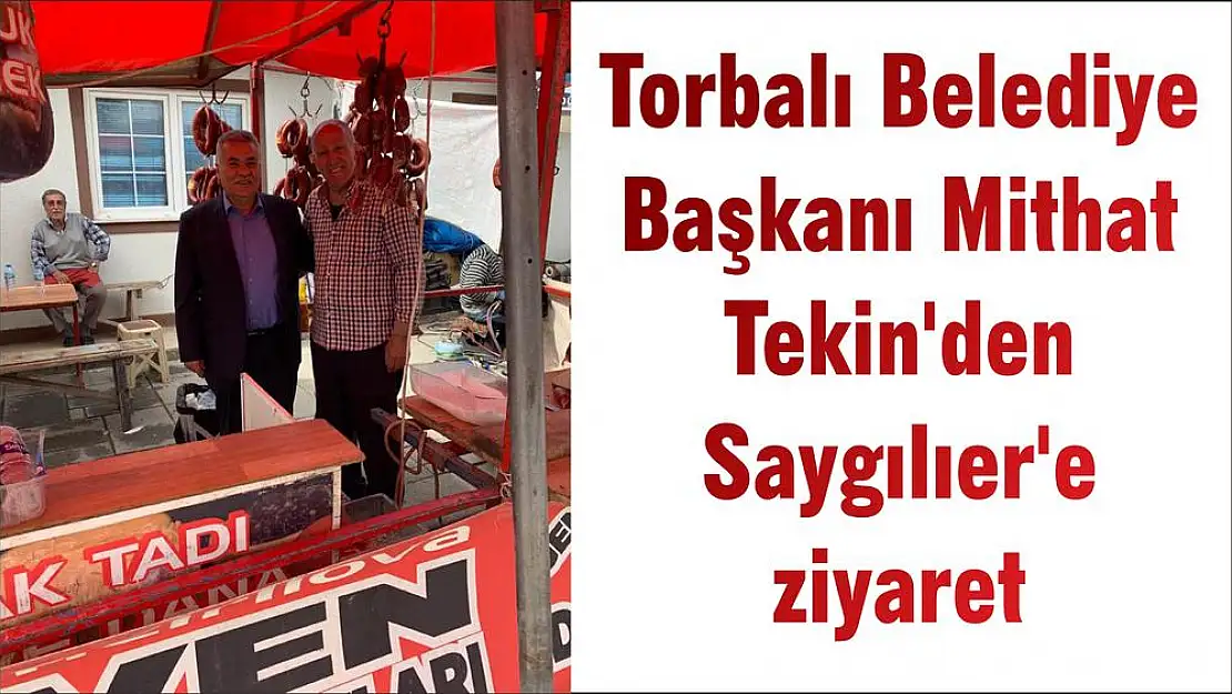 Torbalı Belediye Başkanı Mithat Tekin'den Saygılıer'e ziyaret