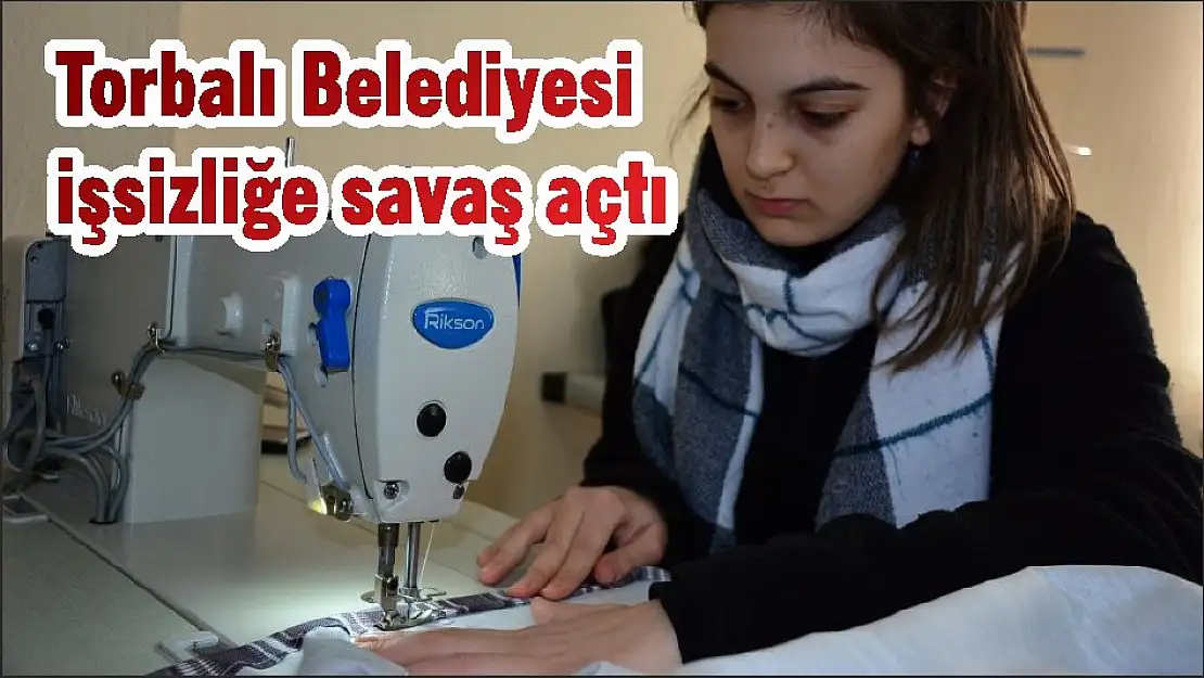 Torbalı Belediyesi işsizliğe savaş açtı