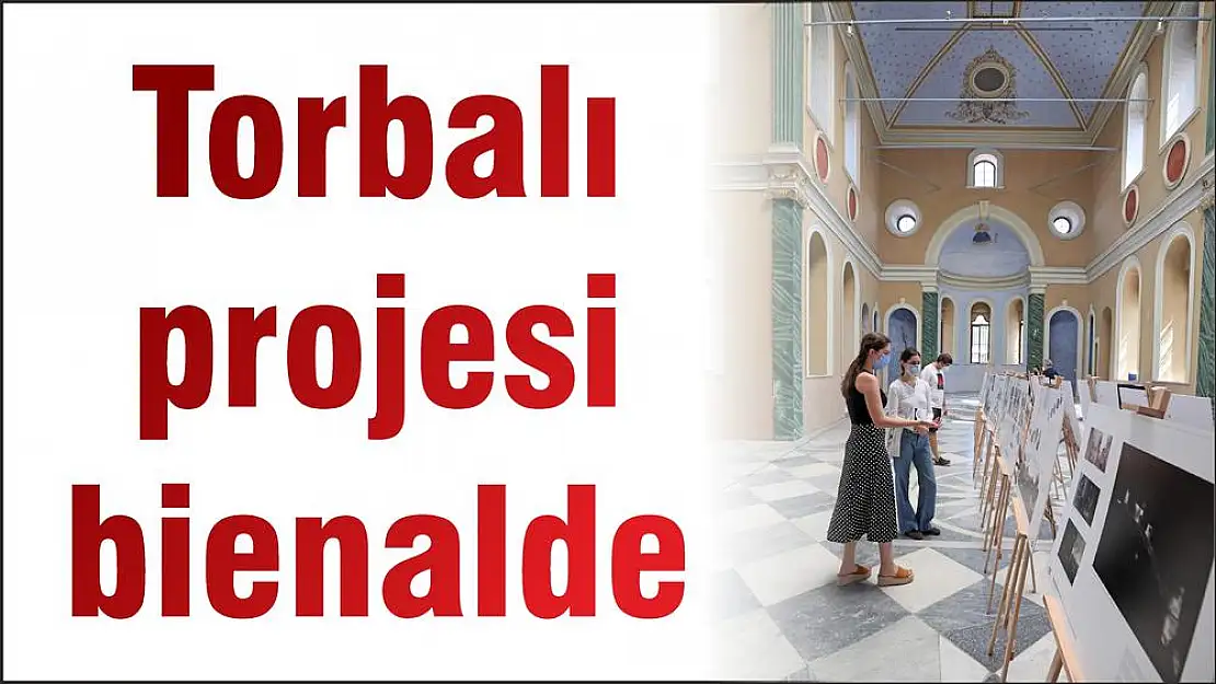 Torbalı projesi bienalde