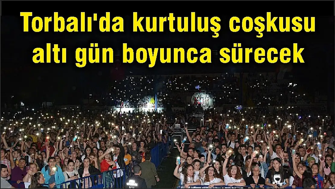Torbalı'da kurtuluş coşkusu altı gün boyunca sürecek