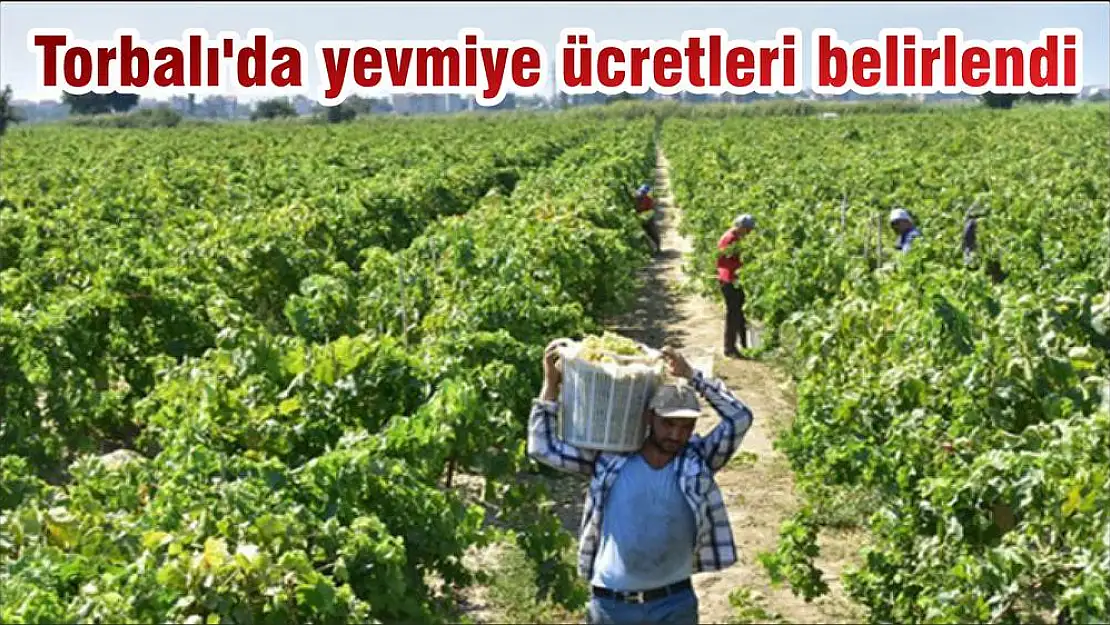 Torbalı'da yevmiye ücretleri belirlendi