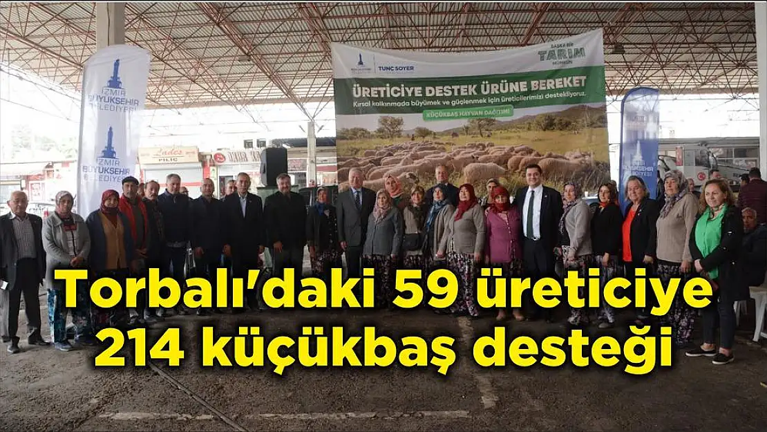 Torbalı'daki 59 üreticiye 214 küçükbaş desteği