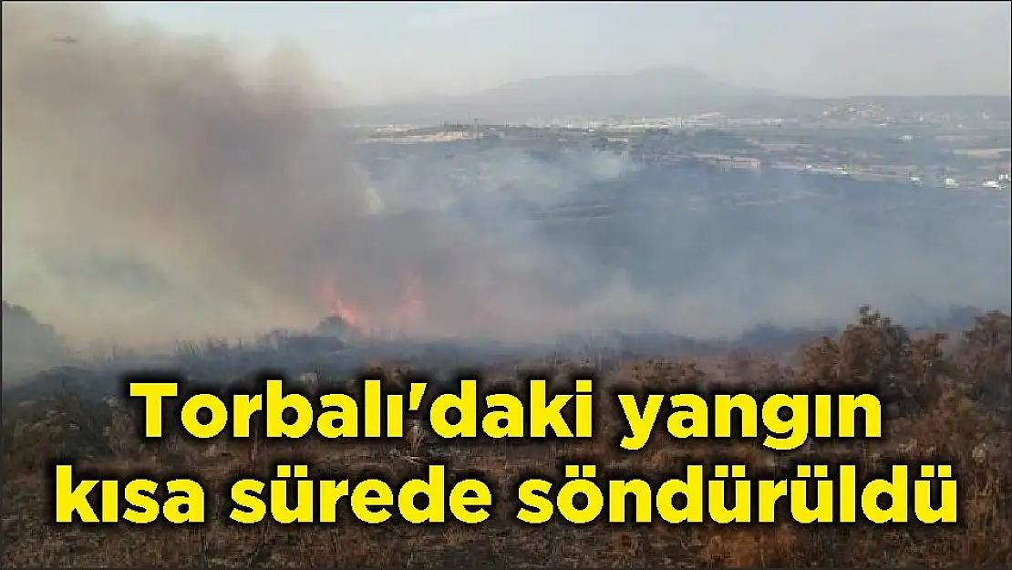 Torbalı'daki yangın kısa sürede söndürüldü