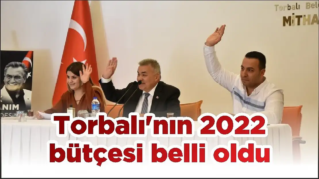 Torbalı'nın 2022 bütçesi belli oldu