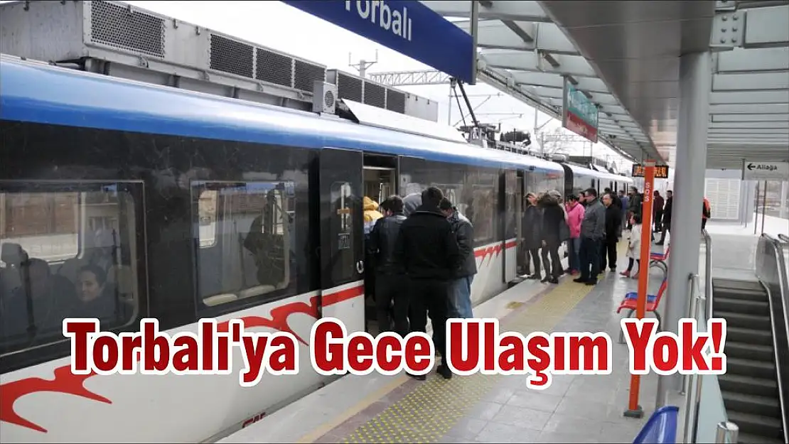 Torbalı'ya Gece Ulaşım Yok!