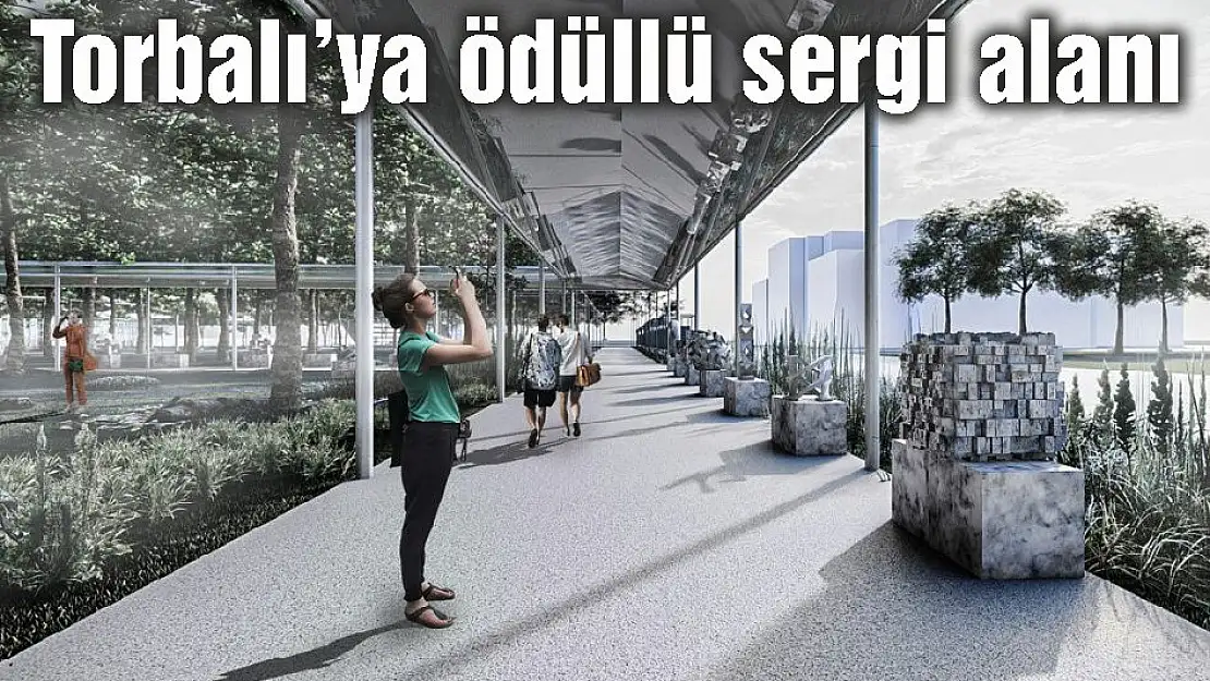 Torbalı'ya ödüllü sergi alanı