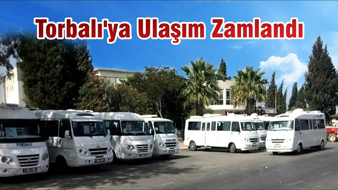 Torbalı'ya Ulaşım Zamlandı