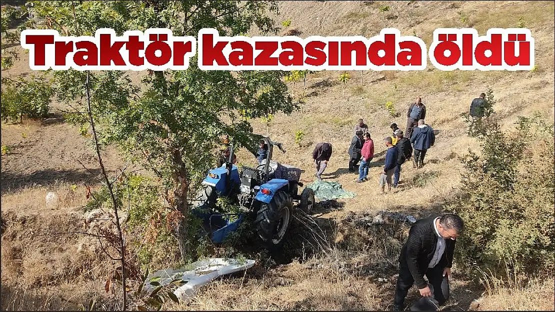 Traktör kazasında öldü