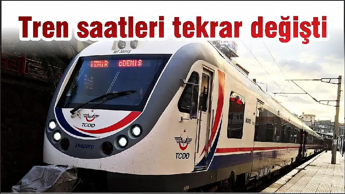 Tren saatleri tekrar değişti