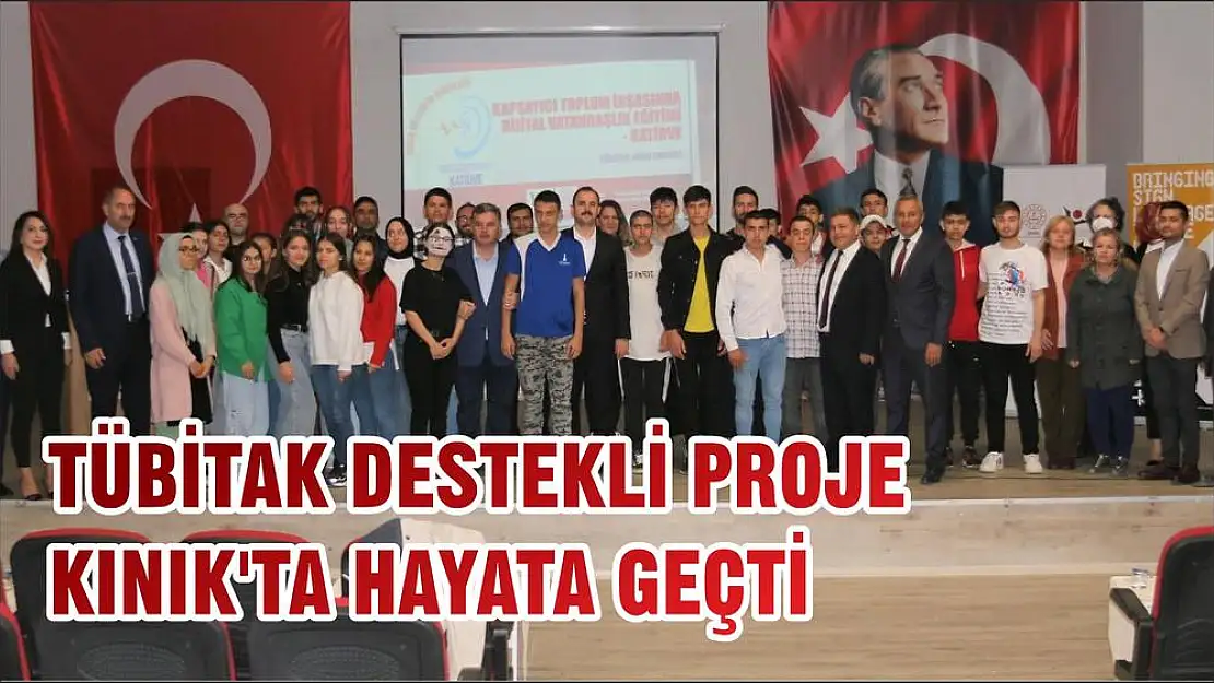 TÜBİTAK DESTEKLİ PROJE KINIK'TA HAYATA GEÇTİ