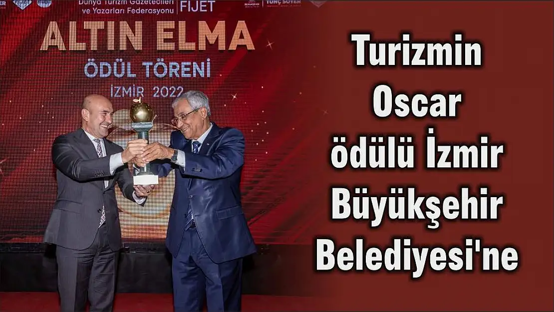 Turizmin Oscar ödülü İzmir Büyükşehir Belediyesi'ne