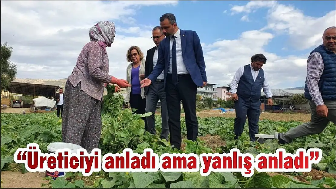 'Üreticiyi anladı ama yanlış anladı'