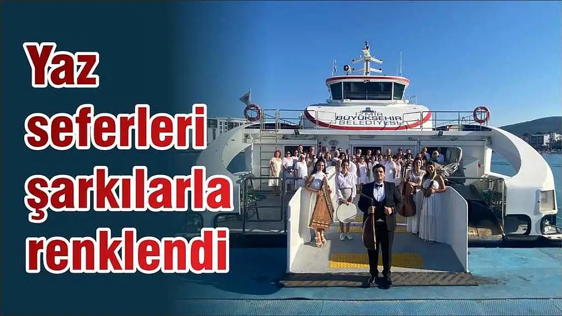 Yaz seferleri şarkılarla renklendi