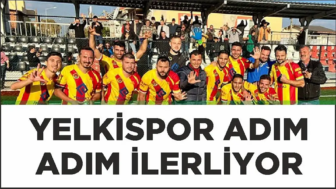 YELKİSPOR ADIM ADIM İLERLİYOR