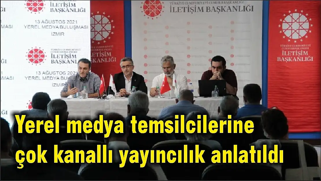 Yerel medya temsilcilerine çok kanallı yayıncılık anlatıldı