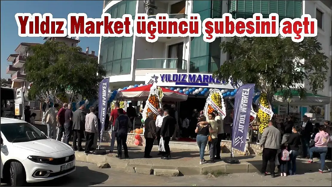 Yıldız Market üçüncü şubesini açtı
