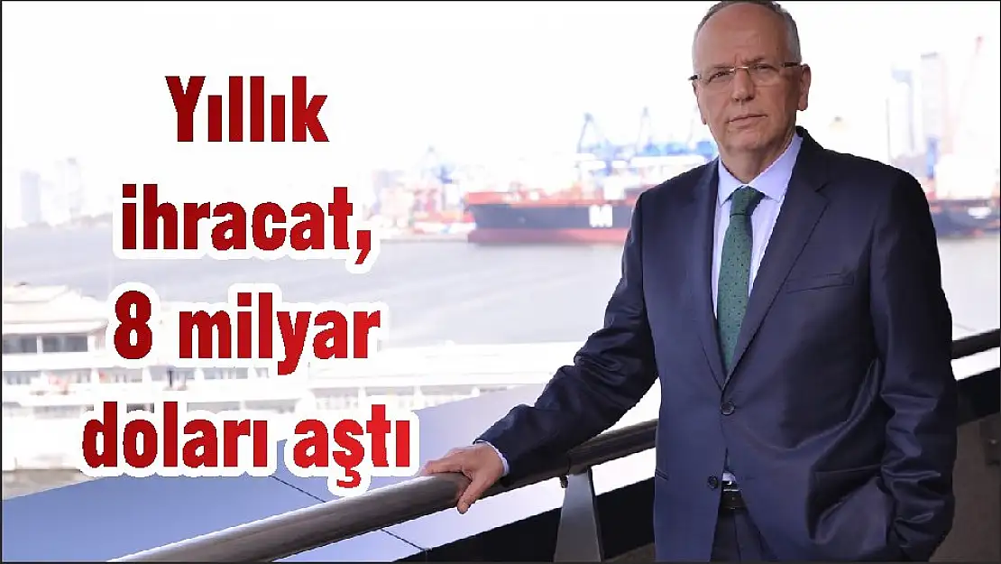 Yıllık ihracat, 8 milyar doları aştı