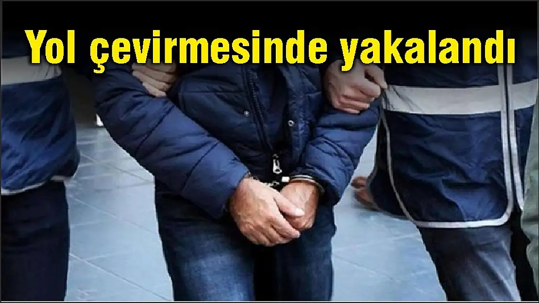 Yol çevirmesinde yakalandı