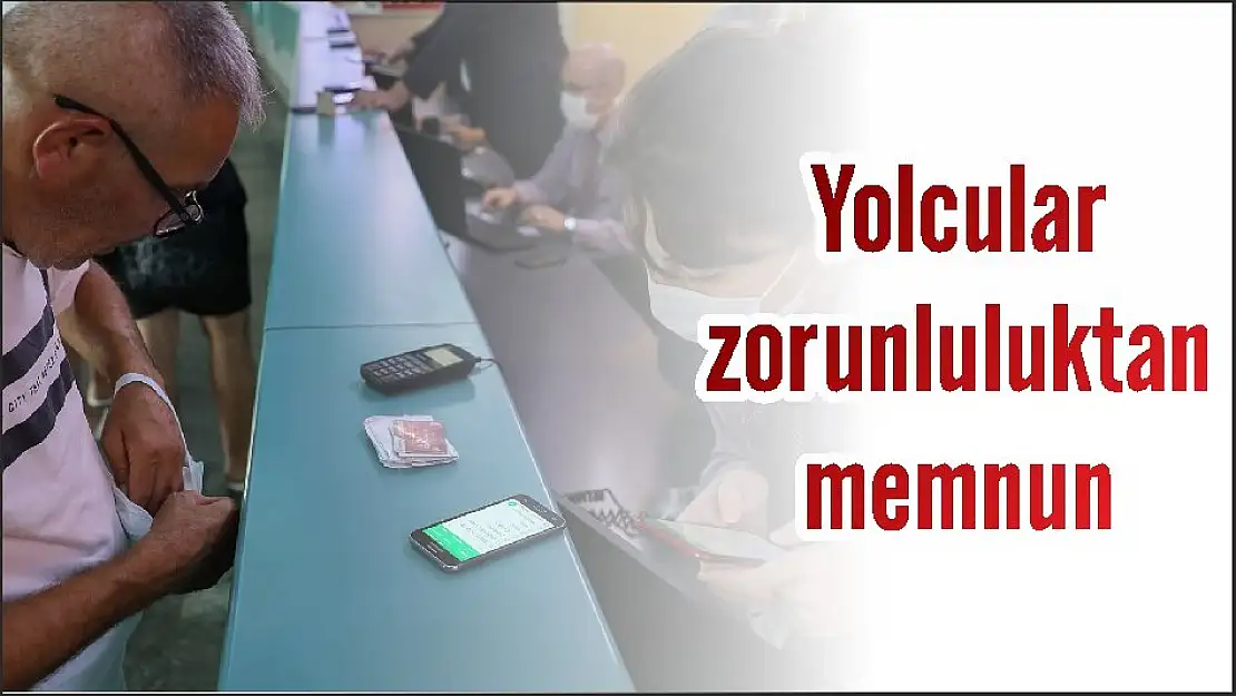 Yolcular zorunluluktan memnun