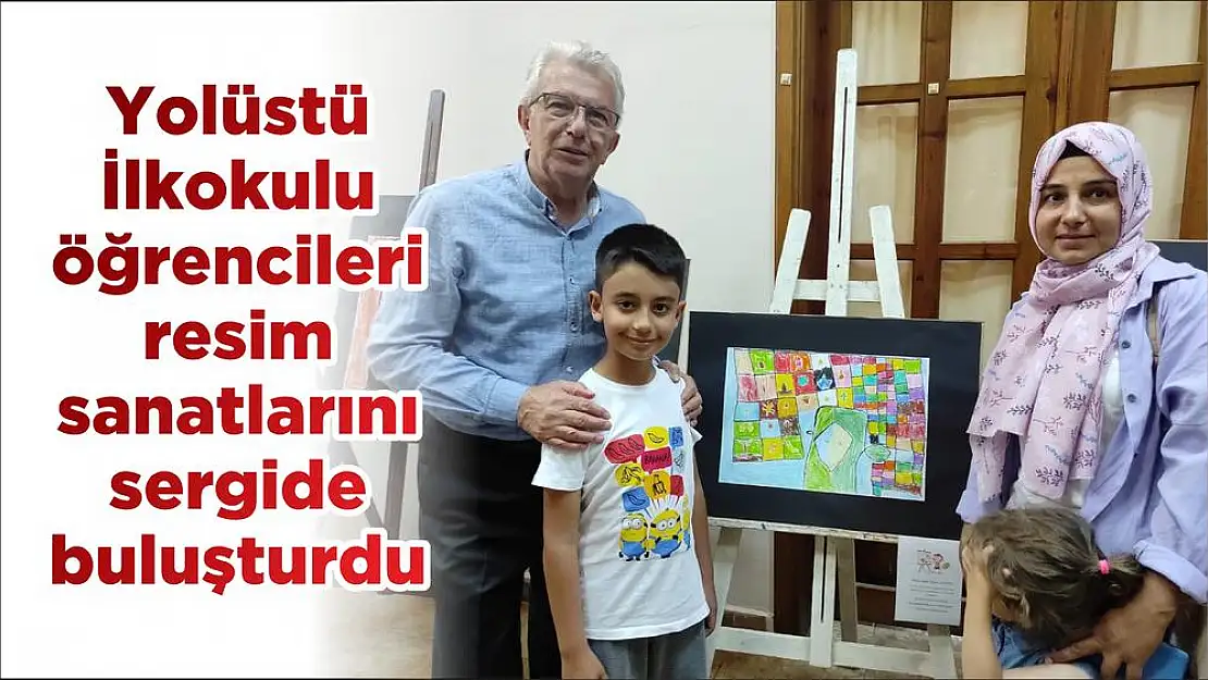 Yolüstü İlkokulu öğrencileri resim sanatlarını sergide buluşturdu