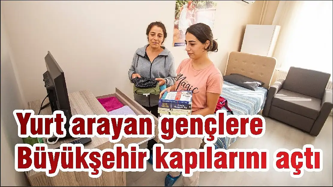 Yurt arayan gençlere Büyükşehir kapılarını açtı