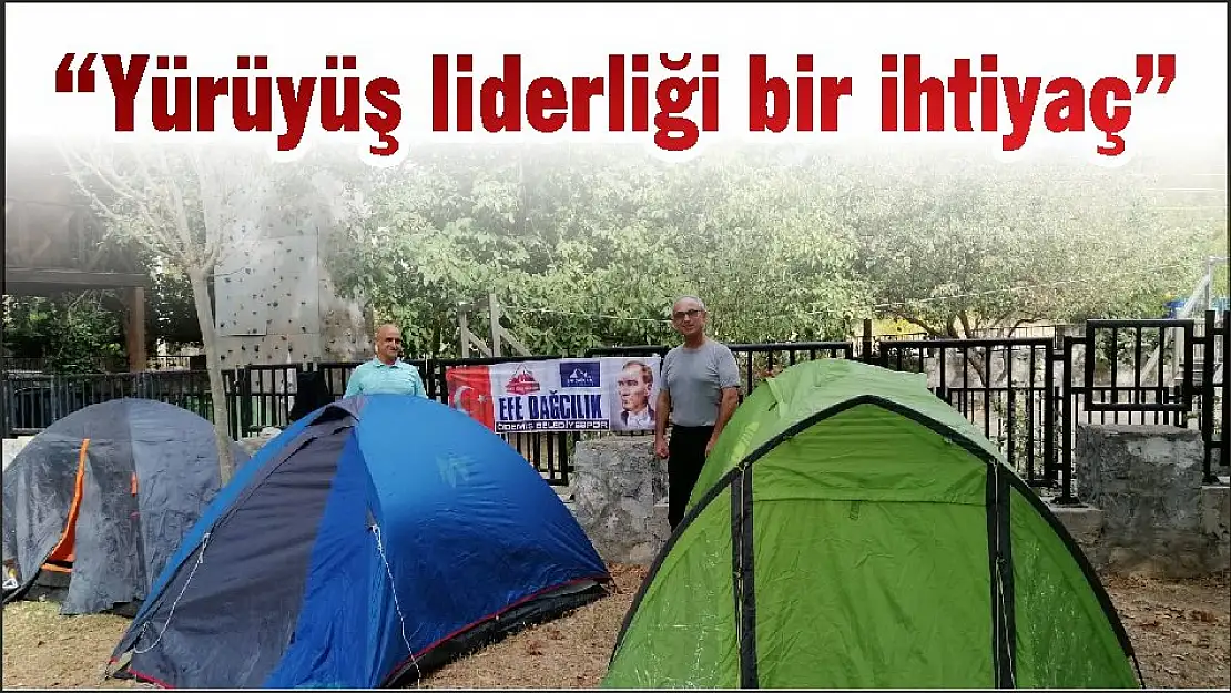 'Yürüyüş liderliği bir ihtiyaç'