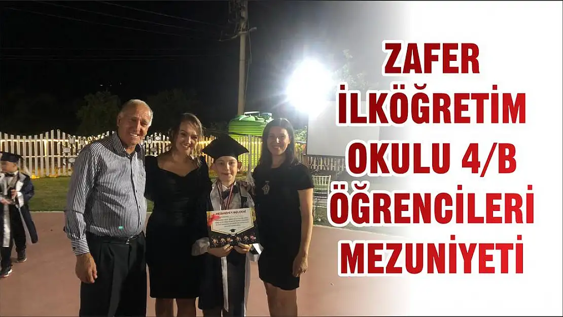 ZAFER İLKÖĞRETİM OKULU 4/B ÖĞRENCİLERİ MEZUNİYETİ