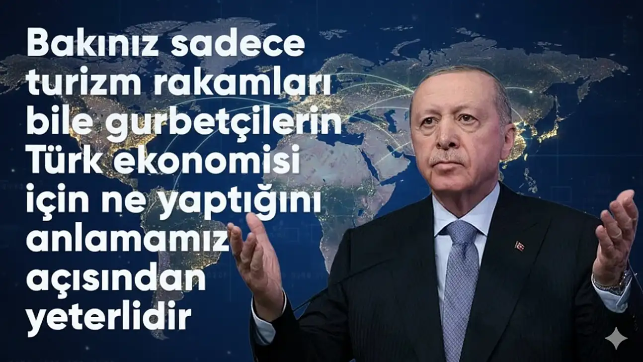 CUMHURBAŞKANI ERDOĞAN: 2024 TURİZM GELİRİNİN 10,3 MİLYAR DOLARI GURBETÇİLERDEN