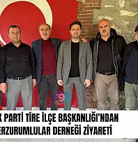 AK Parti Tire İlçe Başkanlığı'ndan Erzurumlular Derneği ziyareti