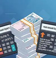 ASGARİ ÜCRET ARTTI, HESAPLAR DEĞİŞTİ