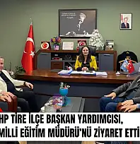 CHP Tire İlçe Başkan Yardımcısı, İlçe Milli Eğitim Müdürü'nü ziyaret etti